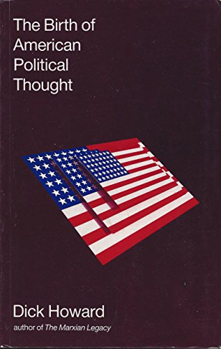 Stock image for The Birth of American Political Thought: 1763-87 for sale by Wonder Book