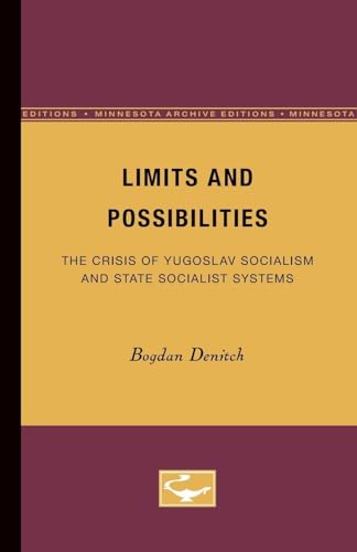 Beispielbild fr Limits and Possibilities: The Crisis of Yugoslav Socialism and State Socialist Systems (Of Technology) zum Verkauf von Wonder Book