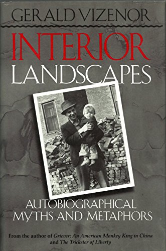 Interior Landscapes: Autobiographical Myths and Metaphors (9780816618484) by Gerald Vizenor