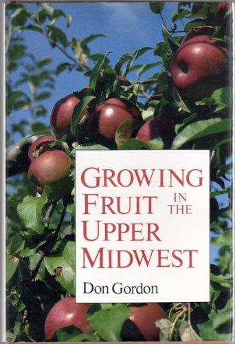 Stock image for Growing Fruit in the Upper Midwest for sale by Books of the Smoky Mountains