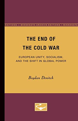 Beispielbild fr The End of the Cold War: European Unity, Socialism, and the Shift in Global Power zum Verkauf von Anybook.com