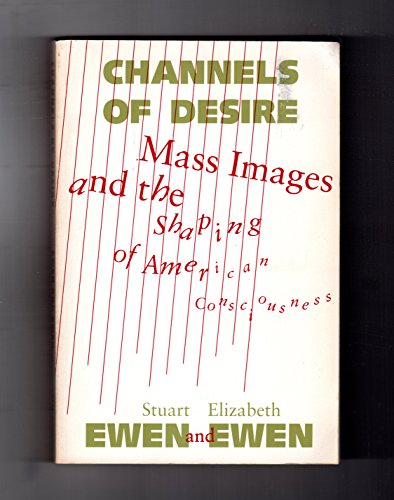 9780816618903: Channels Of Desire: Mass Images and the Shaping of American Consciousness