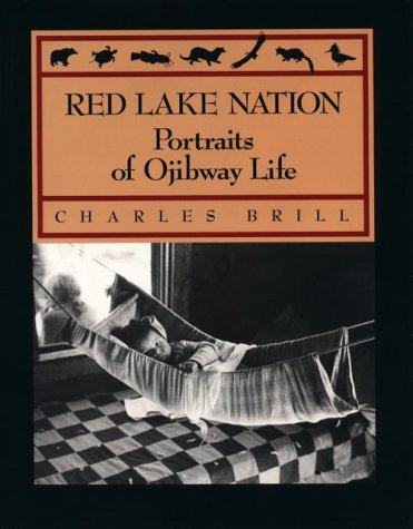 

Red Lake Nation: Portraits of Ojibway Life