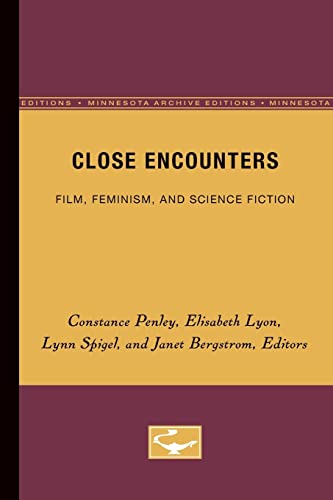 Stock image for Close Encounters: Film, Feminism, and Science Fiction (Literary/Cultural Studies) for sale by SecondSale