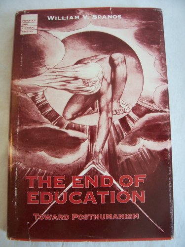 Imagen de archivo de End Of Education: Toward Posthumanism (Pedagogy and Cultural Practice) a la venta por Sequitur Books