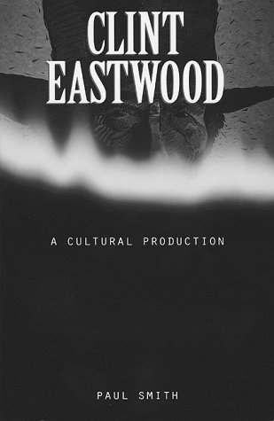 9780816619603: Clint Eastwood: A Cultural Production (American Culture)