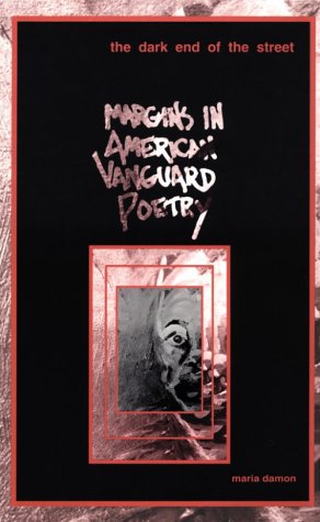 Stock image for The Dark End of the Street: Margins in American Vanguard Poetry for sale by Conover Books