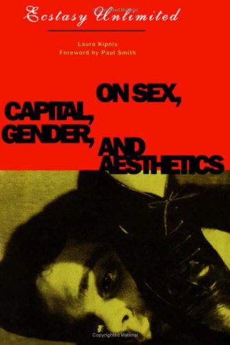 Imagen de archivo de Ecstasy Unlimited. On Sex, Capital, Gender, and Aesthetics. Foreword by Paul Smith. a la venta por Antiquariat Bcherkeller