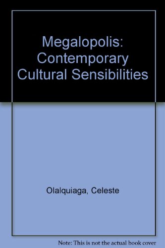 Imagen de archivo de Megalopolis : Contemporary Cultural Sensibilities a la venta por Better World Books