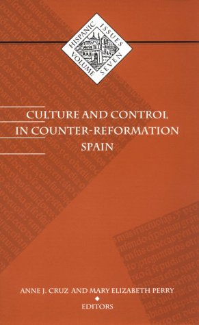 Imagen de archivo de Culture and Control in Counter-Reformation Spain (Hispanic Issues, Vol. 7) a la venta por HPB-Red