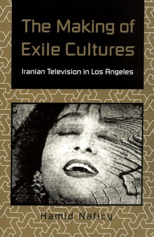 Stock image for The Making of Exile Cultures: Iranian Television in Los Angeles for sale by HPB-Red