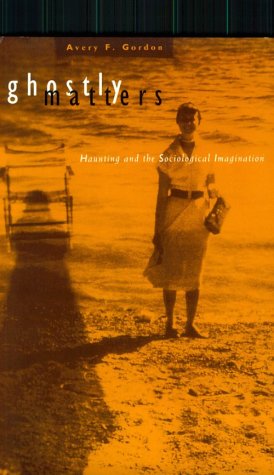 9780816620890: Ghostly Matters: Haunting and the Sociological Imagination
