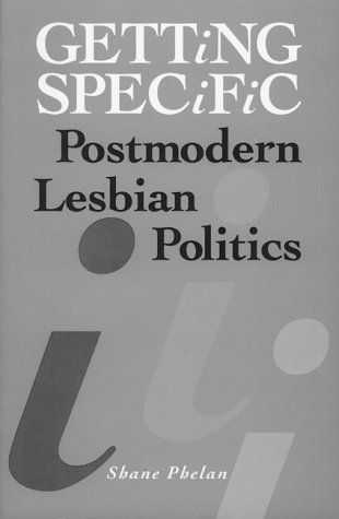 Stock image for Getting Specific: Postmodern Lesbian Politics for sale by Priceless Books