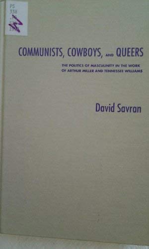 9780816621224: Communists, cowboys, and queers: The politics of masculinity in the work of Arthur Miller and Tennessee Williams