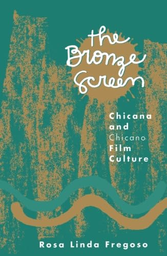 9780816621361: Bronze Screen: Chicana and Chicano Film Culture