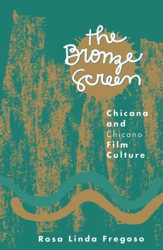 9780816621361: The Bronze Screen: Chicana and Chicano Film Culture