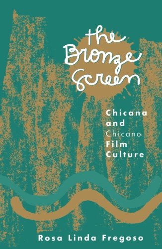 Stock image for Bronze Screen: Chicana and Chicano Film Culture for sale by ZBK Books