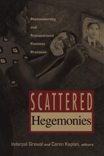 Stock image for Scattered Hegemonies: Postmodernity and Transnational Feminist Practices for sale by SecondSale