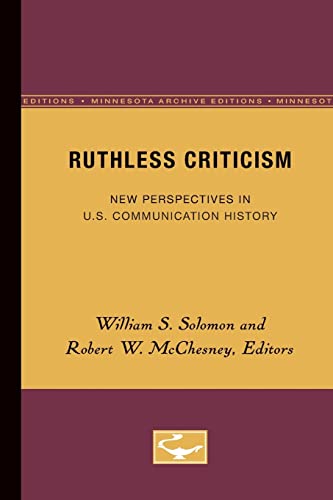 Beispielbild fr Ruthless Criticism : New Perspectives in U. S. Communication History zum Verkauf von Better World Books