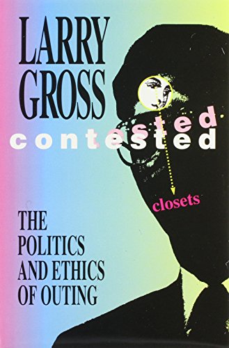 9780816621798: Contested Closets: The Politics and Ethics of Outing