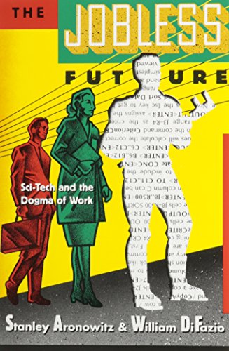 9780816621941: The Jobless Future: Sci-Tech and the Dogma of Work