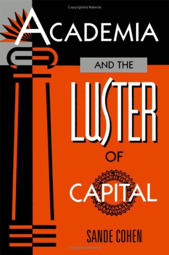 Beispielbild fr Academia and the Luster of Capital zum Verkauf von Wonder Book