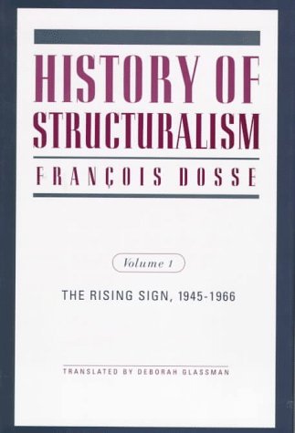 9780816622399: History of Structuralism: Volume 1: The Rising Sign, 1945-1966 (Contradictions of Modernity)