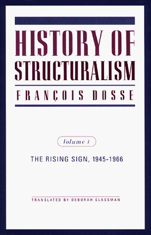 Beispielbild fr History of Structuralism : Volume 1: the Rising Sign, 1945-1966 zum Verkauf von Better World Books