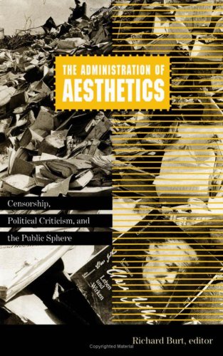 Beispielbild fr Administration of Aesthetics : Censorship, Political Criticism, and the Public Sphere zum Verkauf von Better World Books