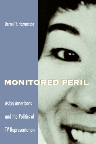 Stock image for Monitored Peril : Asian Americans and the Politics of TV Representation for sale by Better World Books