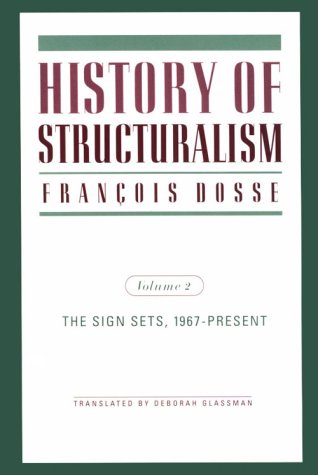 9780816623709: History of Structuralism: Volume 2: The Sign Sets, 1967-Present (Contradictions of Modernity)