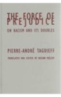 9780816623723: The Force of Prejudice: On Racism and Its Doubles