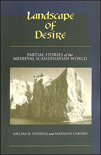 Imagen de archivo de Landscape Of Desire: Partial Stories of the Medieval Scandinavian World a la venta por St Vincent de Paul of Lane County