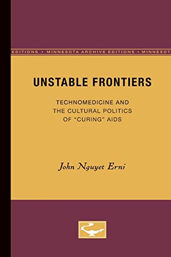 9780816623815: Unstable Frontiers: Technomedicine And the Cultural Politics of "Curing" AIDS