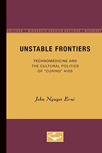 Stock image for Unstable Frontiers: Technomedicine and the Cultural Politics of Curing AIDS for sale by ThriftBooks-Dallas