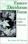 Stock image for Eastern Deciduous Forest: Ecology and Wildlife Conservation (Wildlife Habitats, Vol 4) for sale by Ergodebooks