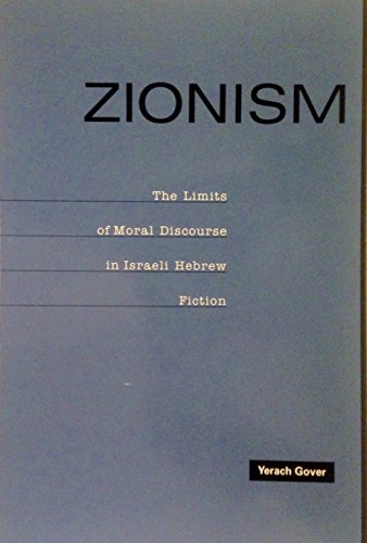 9780816624133: Zionism: The Limits of Moral Discourse in Israeli Hebrew Fiction