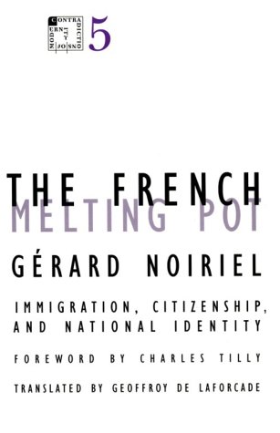 Stock image for The French Melting Pot: Immigration, Citizenship, and National Identity (Contradictions of Modernity, 5) for sale by Dream Books Co.