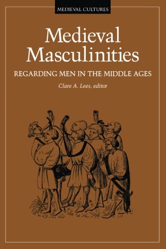 9780816624263: Medieval Masculinities: Regarding Men in the Middle Ages: 7 (Medieval Cultures)