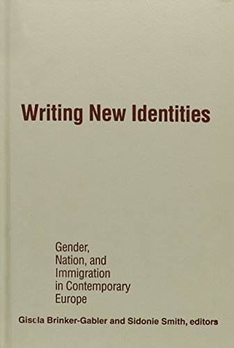 9780816624607: Writing New Identities: Gender, Nation, and Immigration in Contemporary Europe