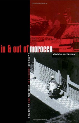Beispielbild fr In And Out Of Morocco: Smuggling and Migration in a Frontier Boomtown zum Verkauf von HPB-Red