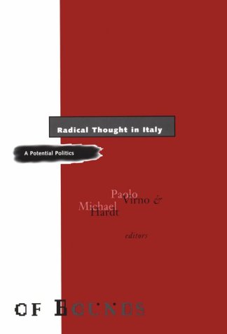 Beispielbild fr Radical Thought in Italy: A Potential Politics (Theory Out of Bounds, V. 7) zum Verkauf von HPB-Red
