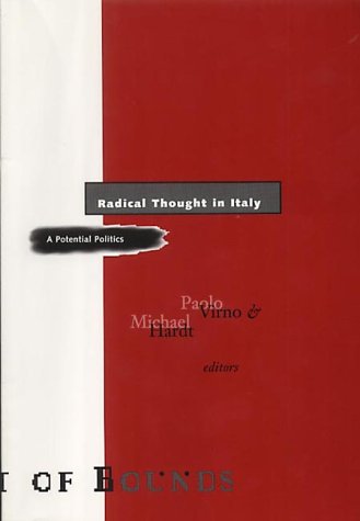 Stock image for Radical Thought in Italy: A Potential Politics (Theory Out of Bounds, V. 7) for sale by HPB-Red