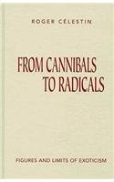 9780816626045: From Cannibals to Radicals: Figures and Limits of Exoticism