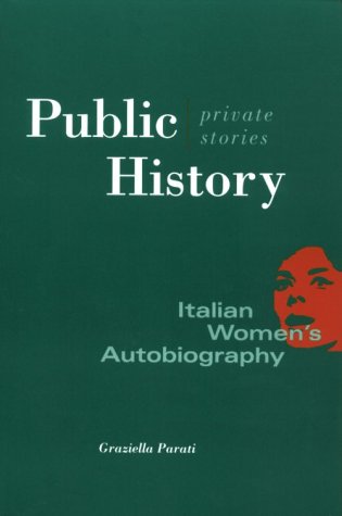 Beispielbild fr Public History, Private Stories: Italian Women's Autobiography zum Verkauf von ThriftBooks-Dallas