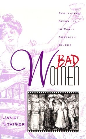 Stock image for Bad Women : Regulating Sexuality in Early American Cinema for sale by Better World Books: West