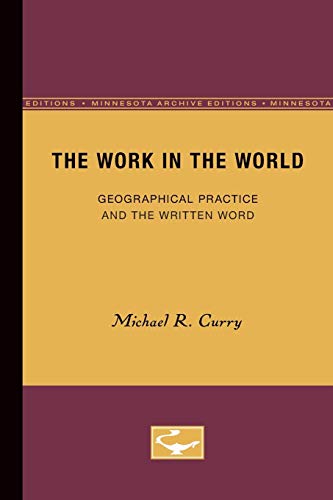 Stock image for The Work in the World: Geographical Practice and the Written Word for sale by Zubal-Books, Since 1961