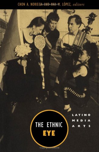 The Ethnic Eye: Latino Media Arts