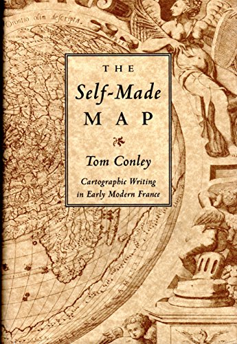 Self-Made Map: Cartographic Writing in Early Modern France (9780816627004) by Conley, Tom