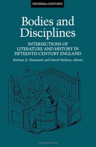 Beispielbild fr Bodies and Disciplines : Intersections of Literature and History in Fifteenth-Century England zum Verkauf von Better World Books